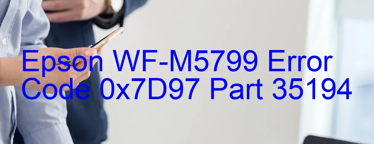 Epson WF-M5799 Code d'erreur 0x7D97