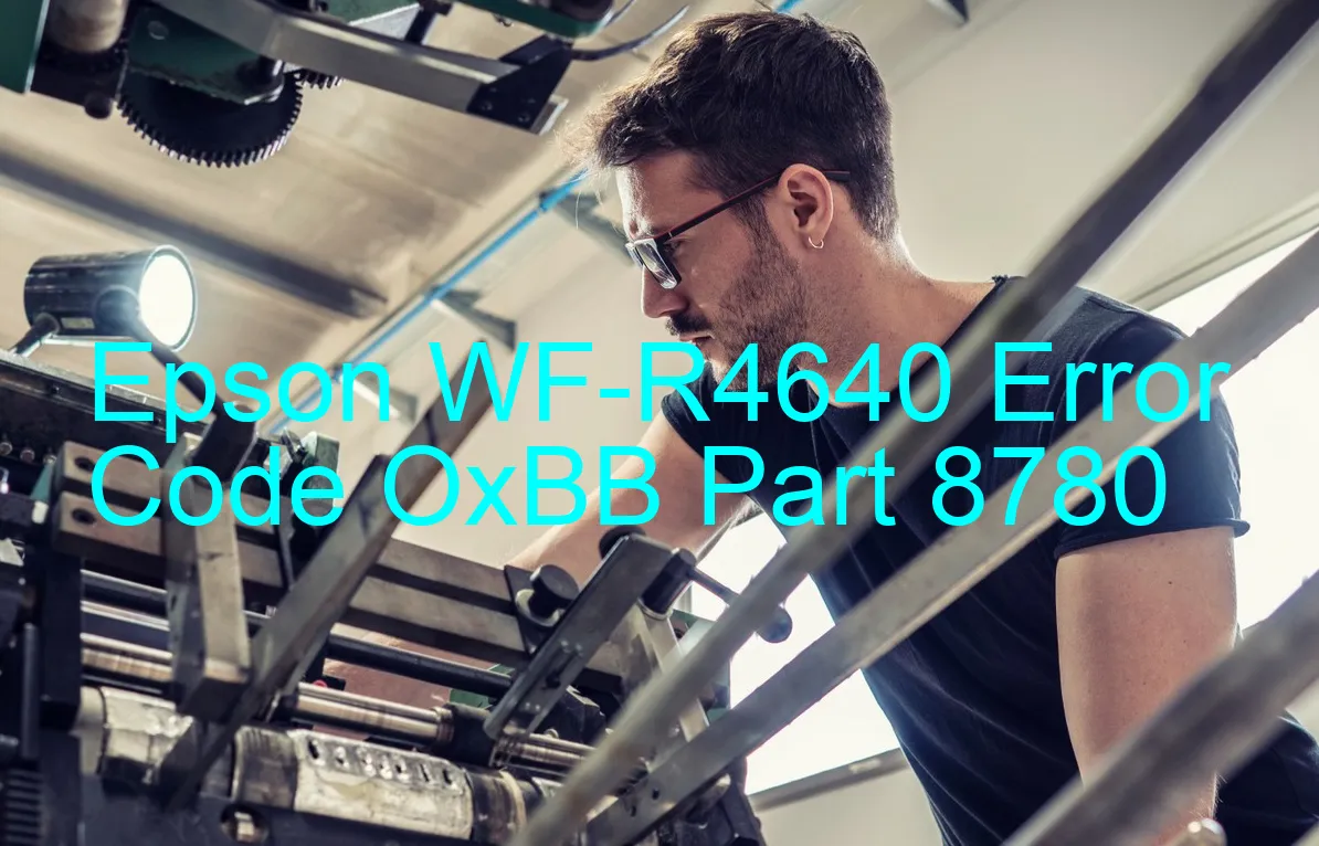 Epson WF-R4640 Code d'erreur OxBB