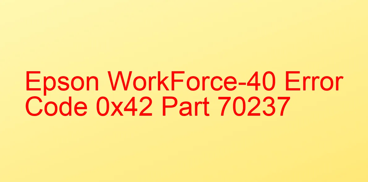 Epson WorkForce-40 Code d'erreur 0x42