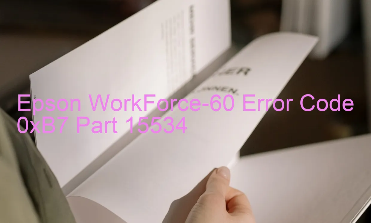 Epson WorkForce-60 Code d'erreur 0xB7