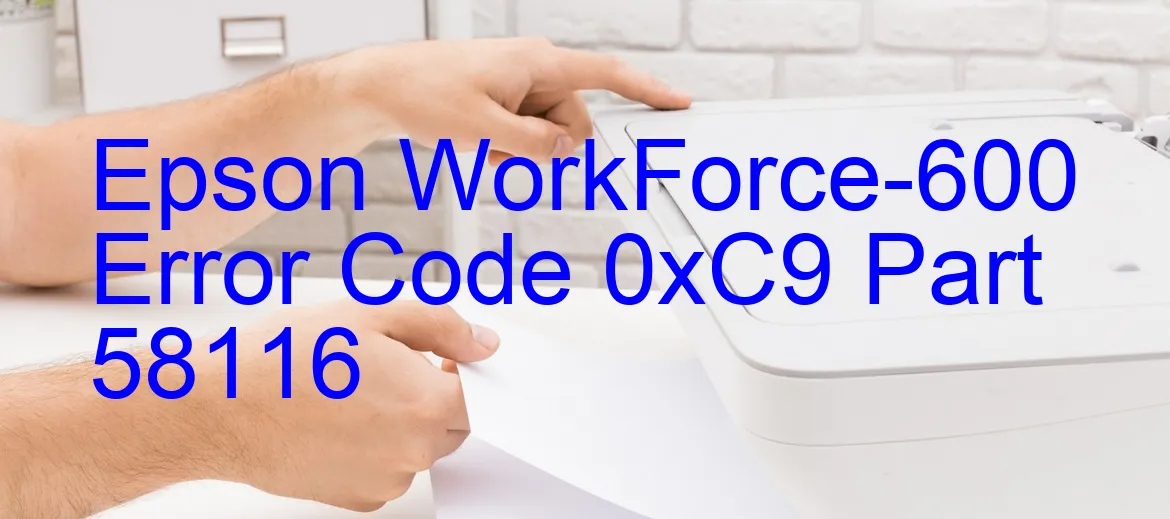 Epson WorkForce-600 Code d'erreur 0xC9