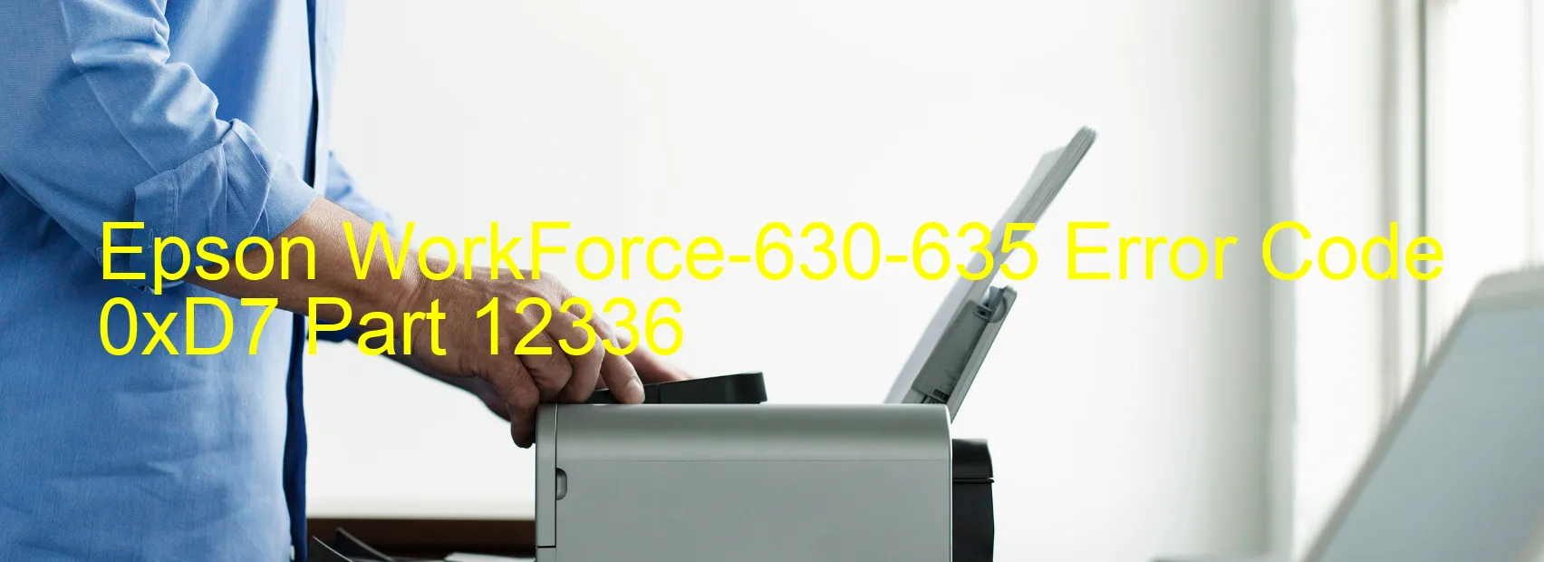 Epson WorkForce-630-635 Code d'erreur 0xD7