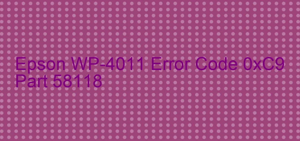 Epson WP-4011 Code d'erreur 0xC9