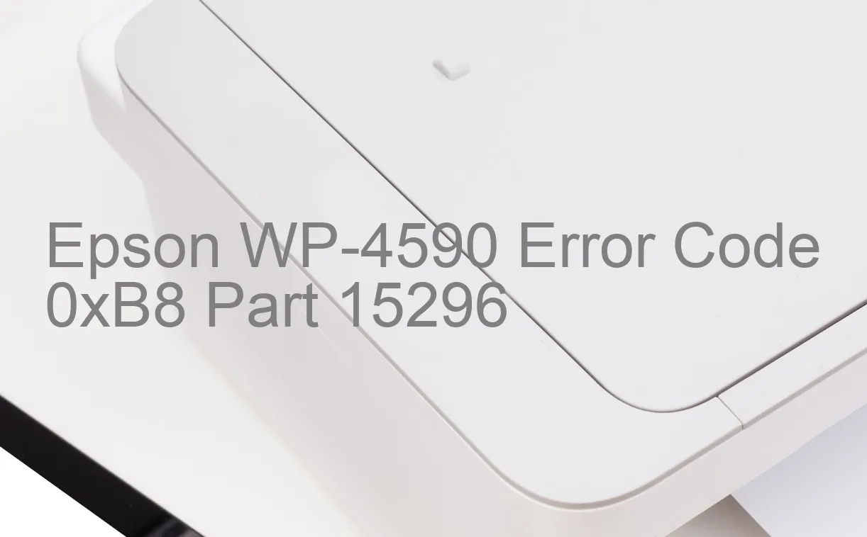 Epson WP-4590 Code d'erreur 0xB8