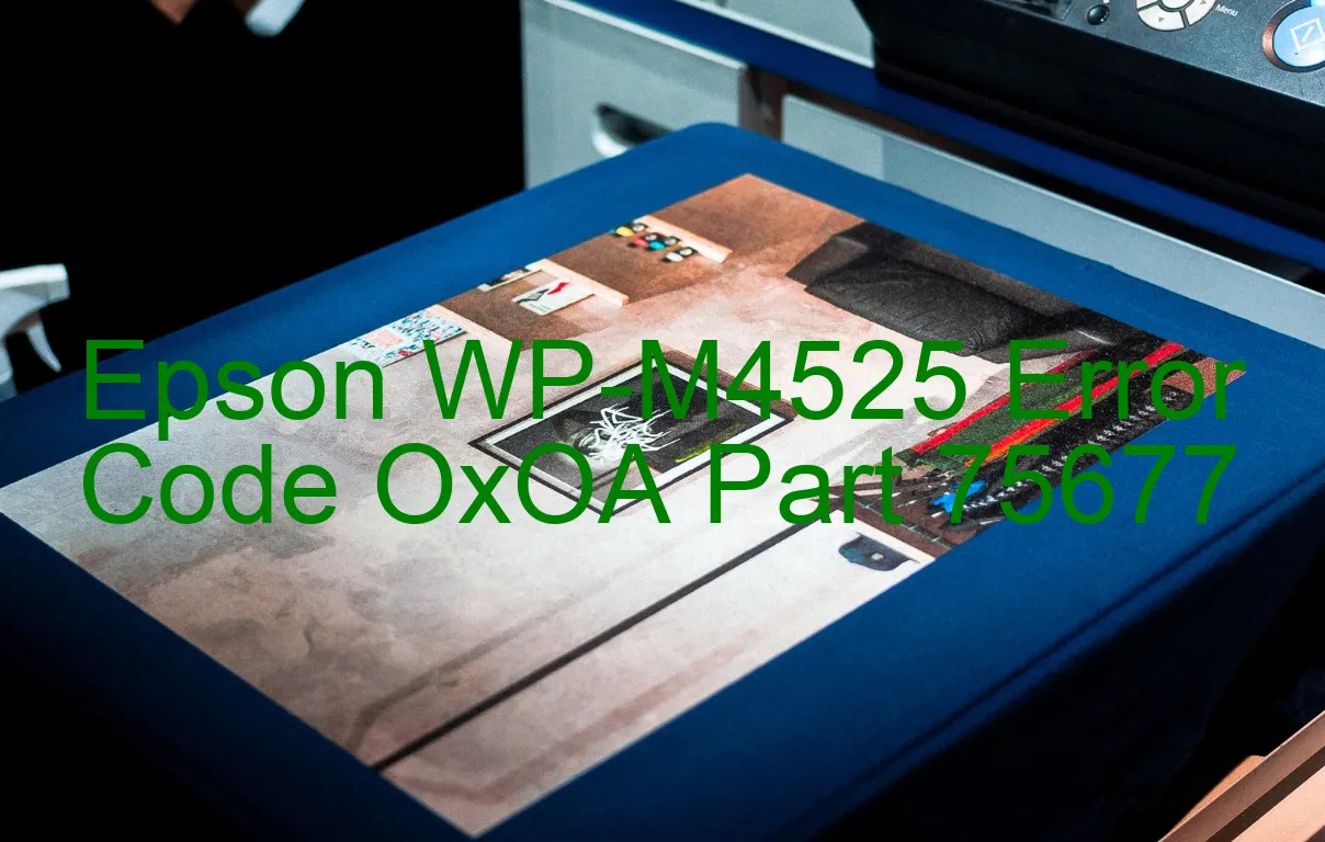 Epson WP-M4525 Code d'erreur OxOA