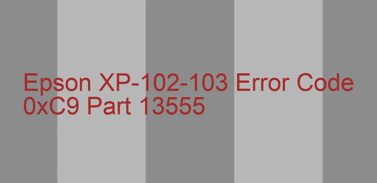 Epson XP-102-103 Code d'erreur 0xC9