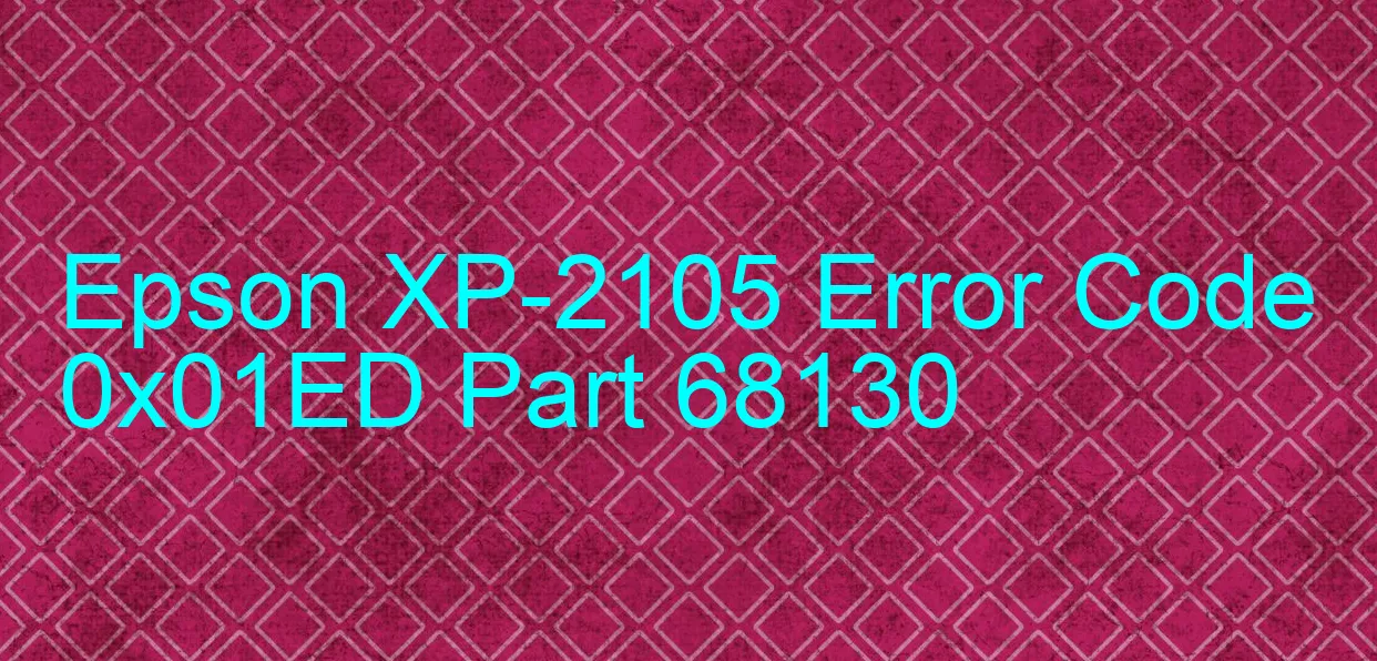 Epson XP-2105 Code d'erreur 0x01ED