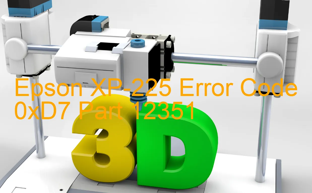 Epson XP-225 Code d'erreur 0xD7