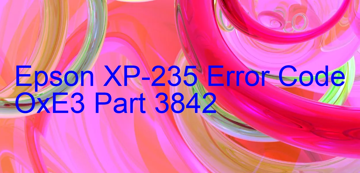 Epson XP-235 Code d'erreur OxE3