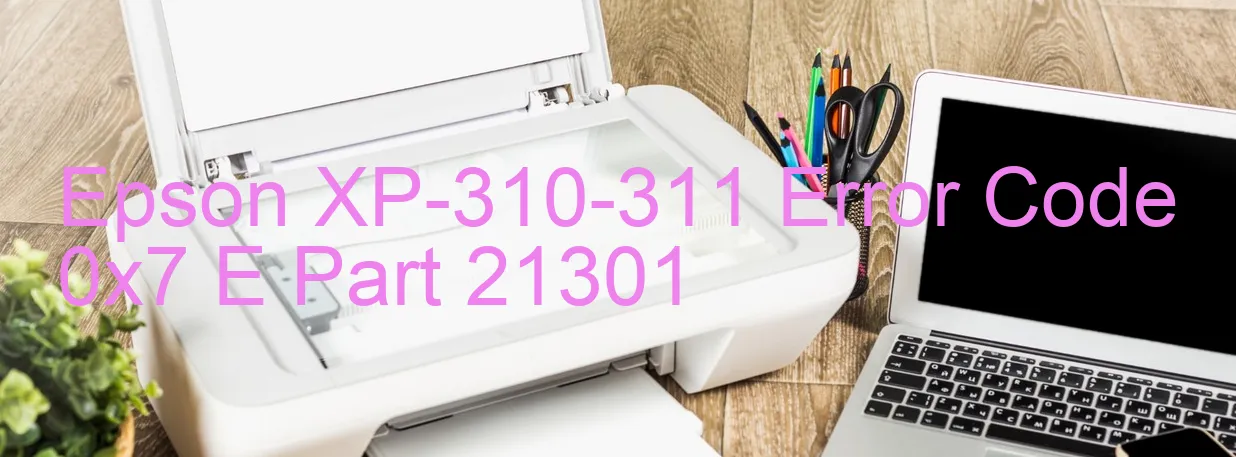 Epson XP-310-311 Code d'erreur 0x7 E