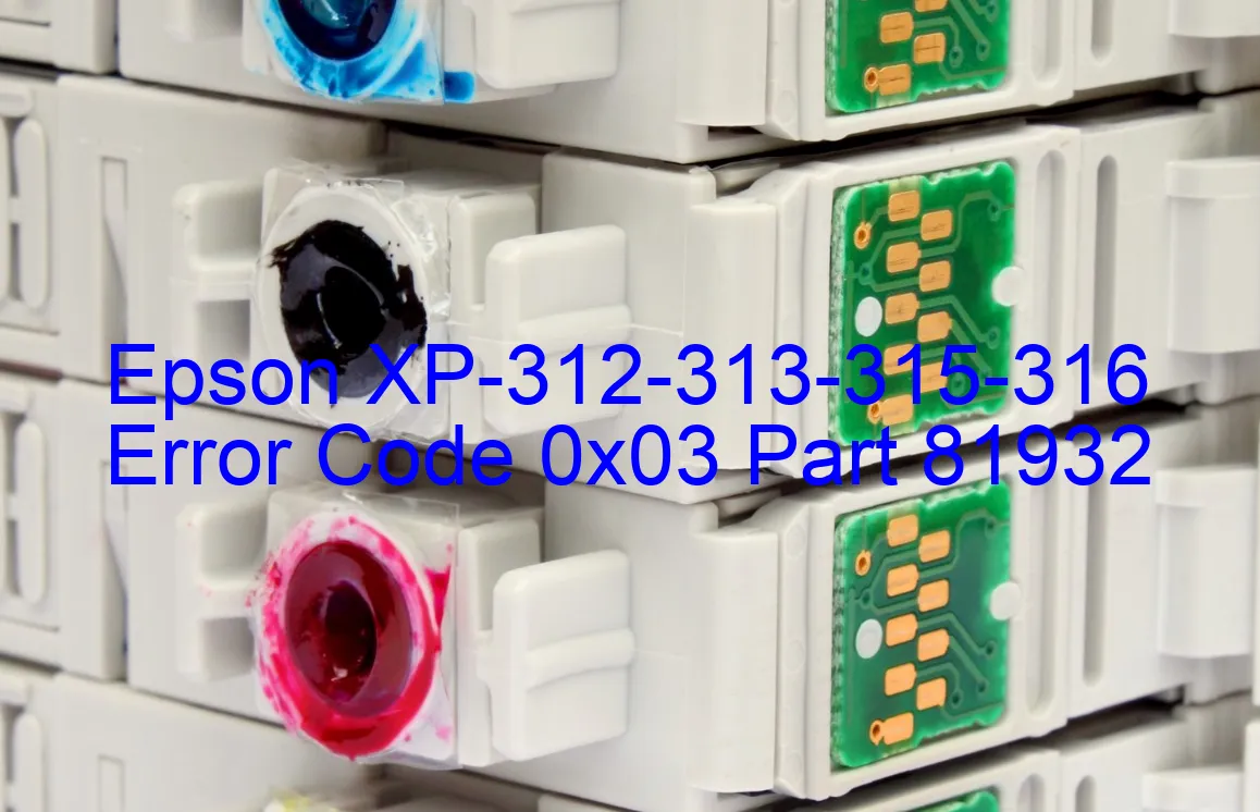 Epson XP-312-313-315-316 Code d'erreur 0x03