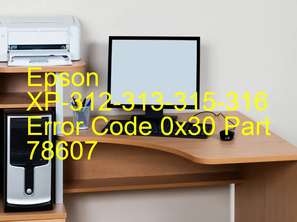 Epson XP-312-313-315-316 Code d'erreur 0x30