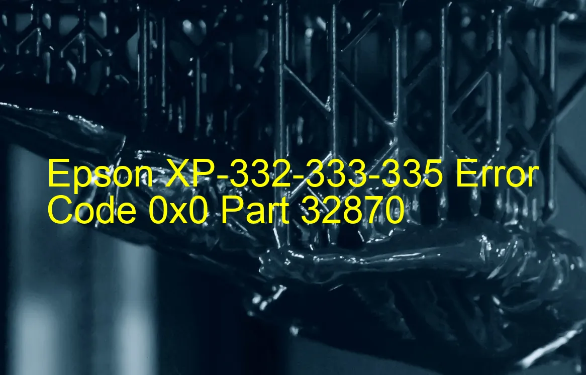 Epson XP-332-333-335 Code d'erreur 0x0