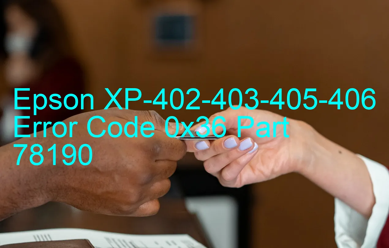 Epson XP-402-403-405-406 Code d'erreur 0x36