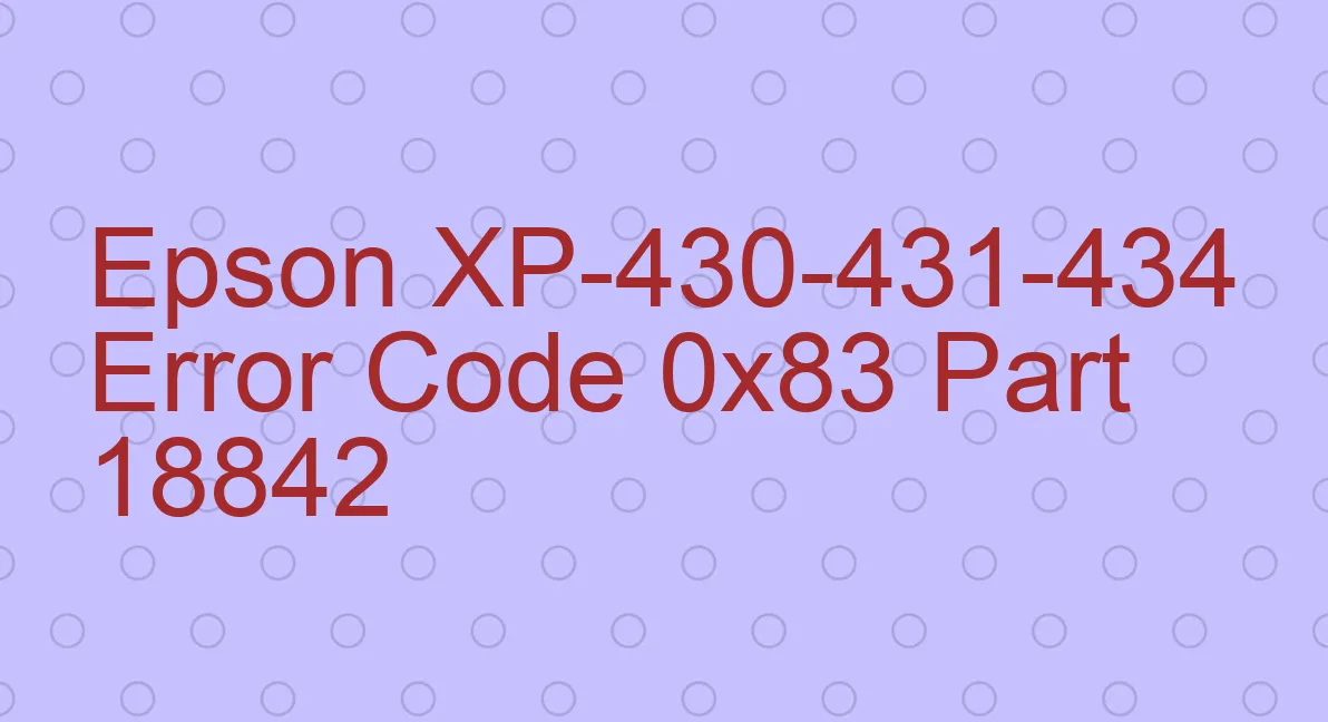 Epson XP-430-431-434 Code d'erreur 0x83