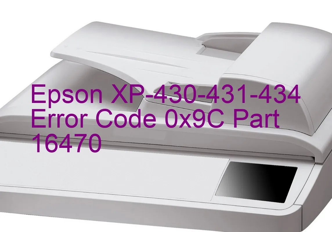 Epson XP-430-431-434 Code d'erreur 0x9C