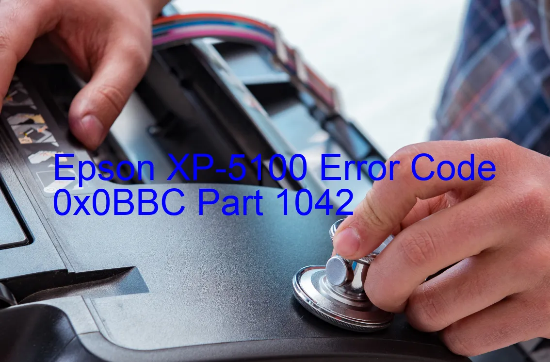 Epson XP-5100 Code d'erreur 0x0BBC