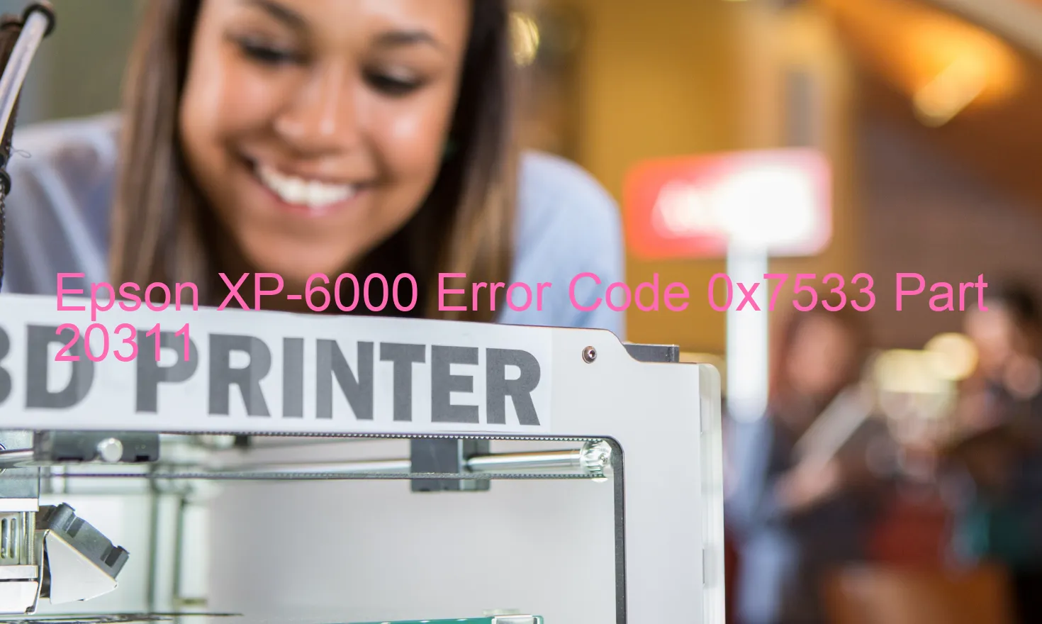 Epson XP-6000 Code d'erreur 0x7533