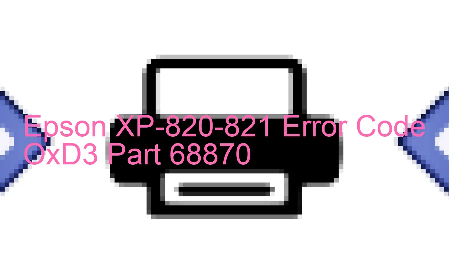 Epson XP-820-821 Code d'erreur OxD3