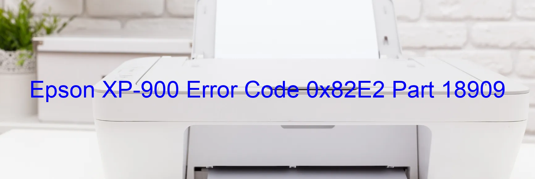 Epson XP-900 Code d'erreur 0x82E2